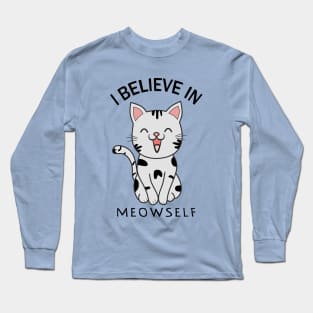 I Believe In Meowself, Funny Cat Long Sleeve T-Shirt